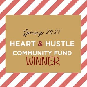 Heart & Hustle Community Found Winner Spring 2021